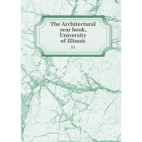 

Книга The Architectural year book, University of Illinois 11