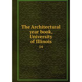 

Книга The Architectural year book, University of Illinois 14