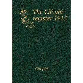 

Книга The Chi phi register 1915