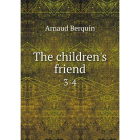 

Книга The children's friend 3-4