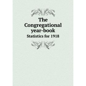 

Книга The Congregational year-book Statistics for 1918