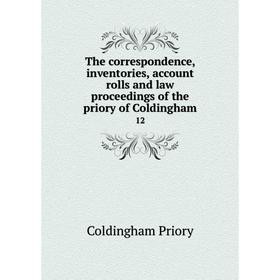 

Книга The correspondence, inventories, account rolls and law proceedings of the priory of Coldingham 12