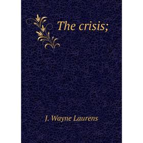 

Книга The crisis;