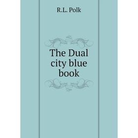 

Книга The Dual city blue book