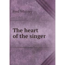 

Книга The heart of the singer