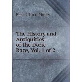 

Книга The History and Antiquities of the Doric Race, Vol. 1 of 2