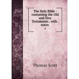 

Книга The Holy Bible: containing the Old and New Testaments. with. notes. 4