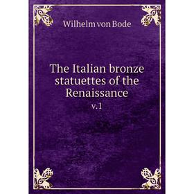 

Книга The Italian bronze statuettes of the Renaissance v.1