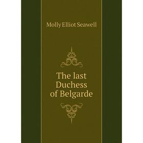 

Книга The last Duchess of Belgarde