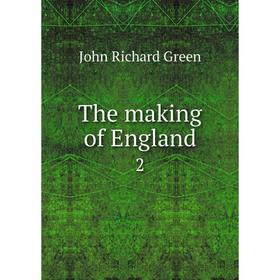 

Книга The making of England 2