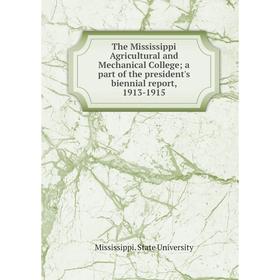 

Книга The Mississippi Agricultural and Mechanical College; a part of the president's biennial report, 1913-1915