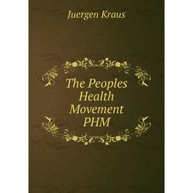 

Книга The Peoples Health Movement PHM