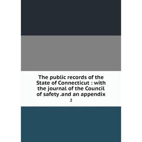 

Книга The public records of the State of Connecticut: with the journal of the Council of safety.and an appendix 2