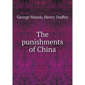 

Книга The punishments of China