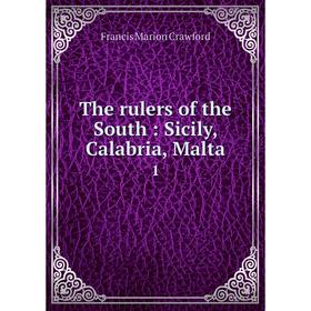

Книга The rulers of the South: Sicily, Calabria, Malta 1
