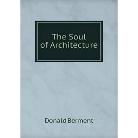 

Книга The Soul of Architecture