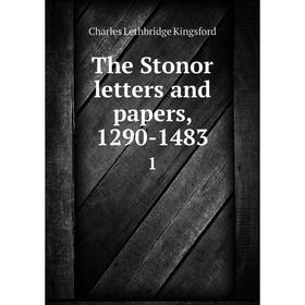 

Книга The Stonor letters and papers, 1290-1483 1