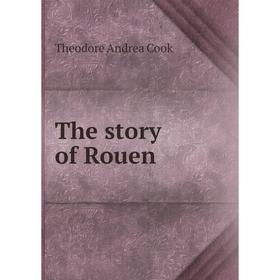 

Книга The story of Rouen