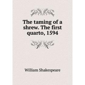 

Книга The taming of a shrew. The first quarto, 1594