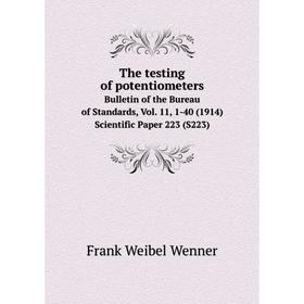 

Книга The testing of potentiometers Bulletin of the Bureau of Standards, Vol. 11, 1-40 (1914) Scientific Paper 223 (S223)