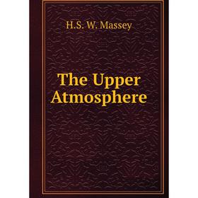 

Книга The Upper Atmosphere
