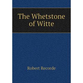 

Книга The Whetstone of Witte