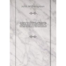 

The works of John Witherspoon