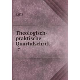 

Книга Theologisch-praktische Quartalschrift 47