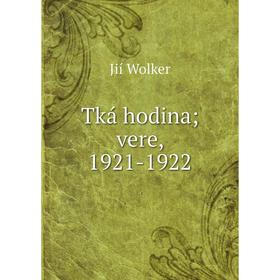 

Книга Tká hodina; vere, 1921-1922