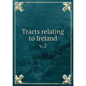 

Книга Tracts relating to Ireland v. 2