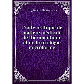 

Книга Traité pratique de matière médicale de thérapeutique et de toxicologie microforme