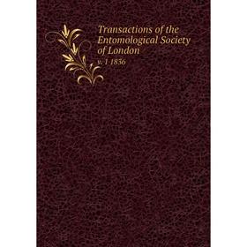 

Книга Transactions of the Entomological Society of London v. 1 1836