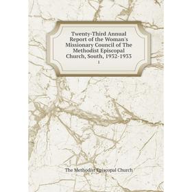 

Книга Twenty-Third Annual Report of the Woman's Missionary Council of The Methodist Episcopal Church, South, 1932-1933 1