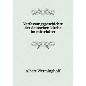 

Книга Verfassungsgeschichte der deutschen kirche im mittelalter