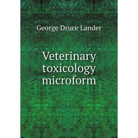 

Книга Veterinary toxicology microform