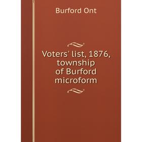 

Книга Voters' list, 1876, township of Burford microform