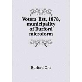 

Книга Voters' list, 1878, municipality of Burford microform