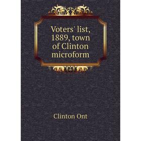 

Книга Voters' list, 1889, town of Clinton microform