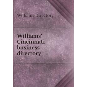 

Книга Williams' Cincinnati business directory