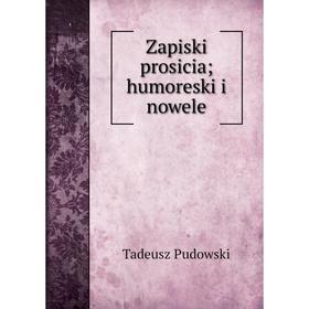 

Книга Zapiski prosicia; humoreski i nowele