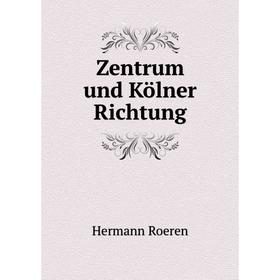 

Книга Zentrum und Kölner Richtung