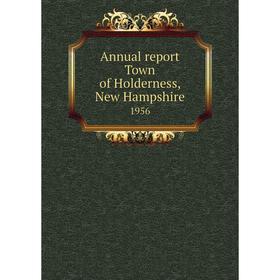 

Книга Annual report Town of Holderness, New Hampshire 1956