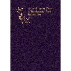 

Книга Annual report Town of Holderness, New Hampshire 1947