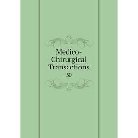 

Книга Medico-Chirurgical Transactions 50