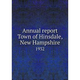 

Книга Annual report Town of Hinsdale, New Hampshire 1932