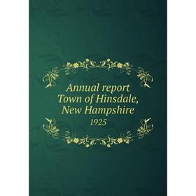 

Книга Annual report Town of Hinsdale, New Hampshire 1925
