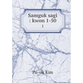 

Книга Samguk sagi: kwon 1-50 1