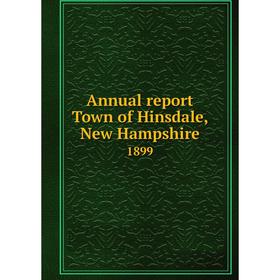 

Книга Annual report Town of Hinsdale, New Hampshire 1899