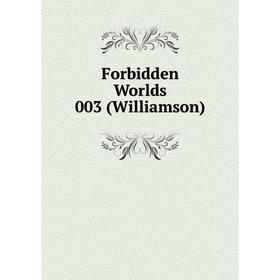 

Книга Forbidden Worlds 003 (Williamson)