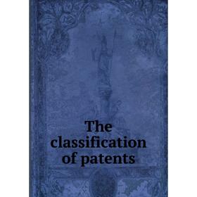 

Книга The classification of patents